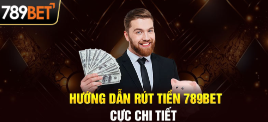 Rút tiền 789BET và cách hạn chế lỗi phát sinh trong quá trình xử lý 1 Rút tiền 789BET và cách hạn chế lỗi phát sinh trong quá trình xử lý